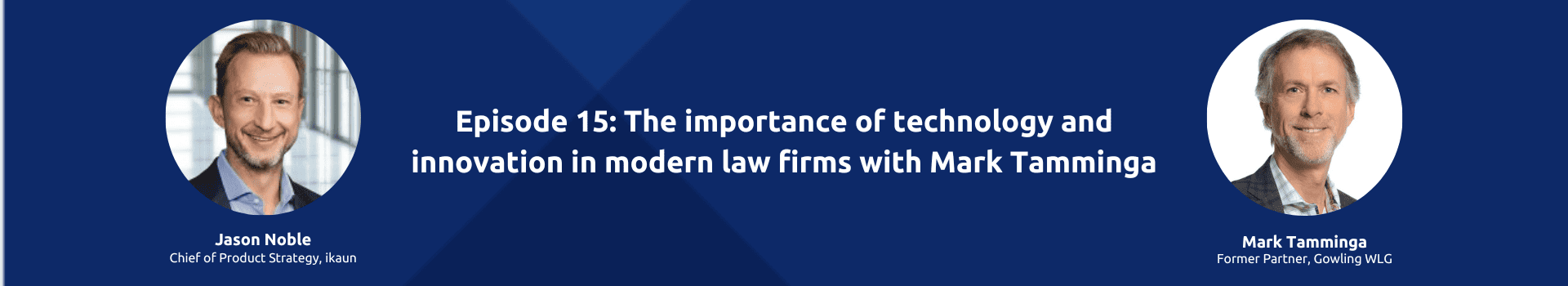 The importance of technology and innovation in modern law firms with Mark Tamminga