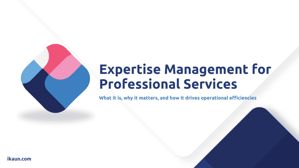 Expertise Management for Professional Services